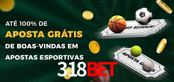 318bet Ate 100% de Aposta Gratis